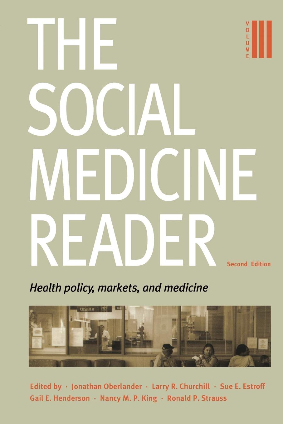 The Social Medicine Reader, Second Edition: Vol. 3: Health Policy, Markets, and Medicine