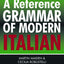 A Reference Grammar of Modern Italian (Routledge Reference Grammars)