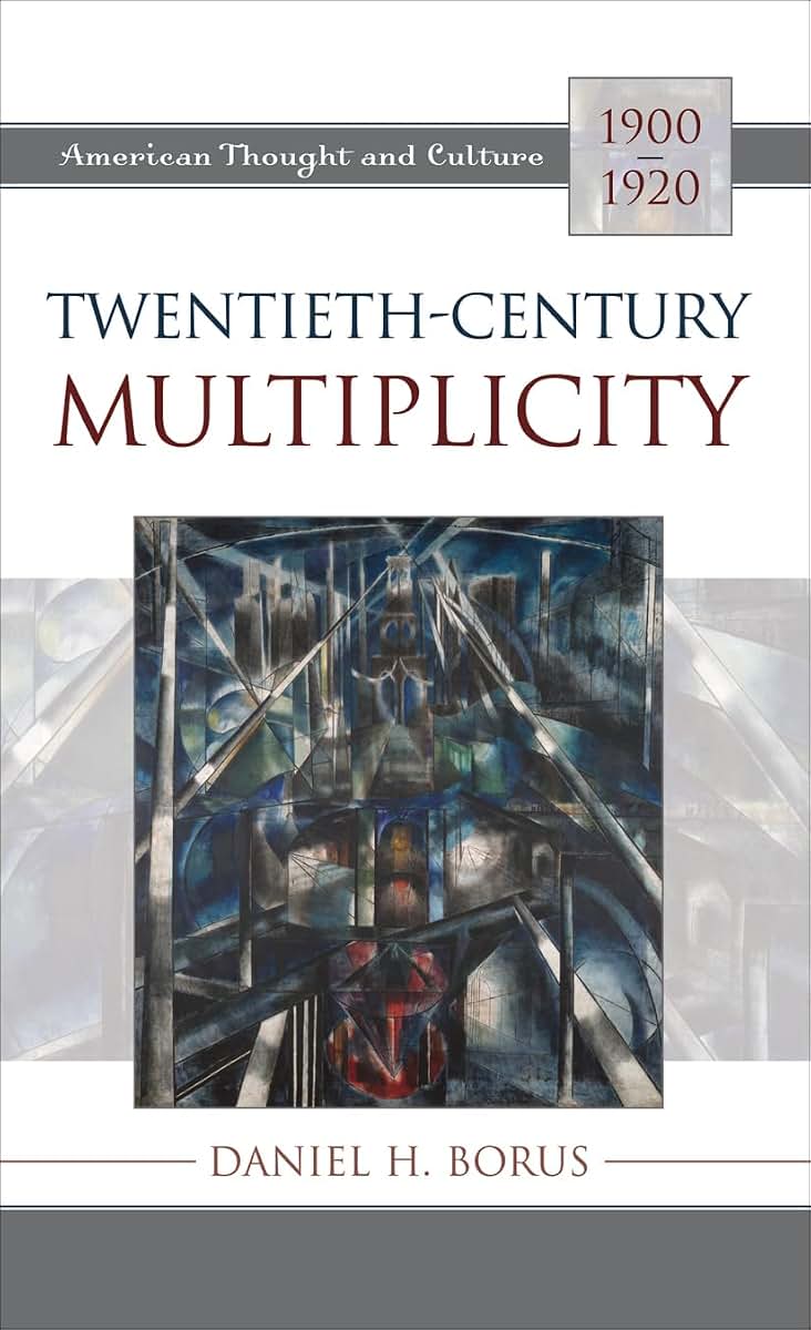 Twentieth-Century Multiplicity (American Thought and Culture)