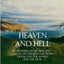 Heaven and Hell: From Things Heard and Seen, A Book on Christian Life After Death; God, the Angels, and the Devil