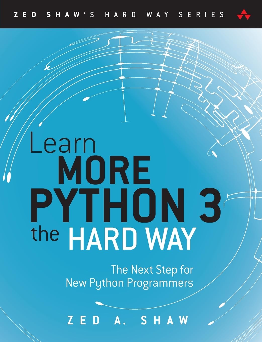 Learn More Python 3 the Hard Way: The Next Step for New Python Programmers (Zed Shaw's Hard Way Series)