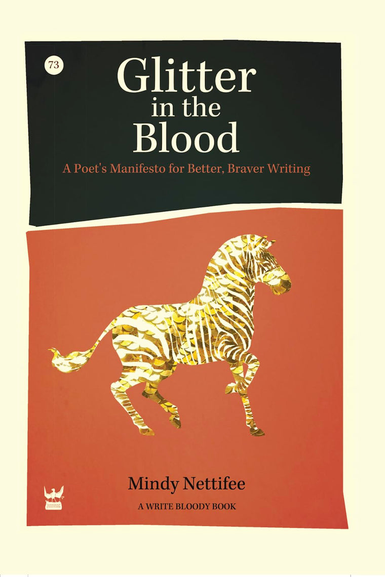 Glitter In The Blood: A Poet's Manifesto for Better, Braver Writing