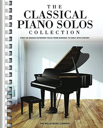 The Classical Piano Solos Collection: 106 Graded Pieces from Baroque to the 20th C. Compiled & Edited by P. Low, S. Schumann, C. Siagian - Classical Piano Sheet Music Book for Teachers and Students