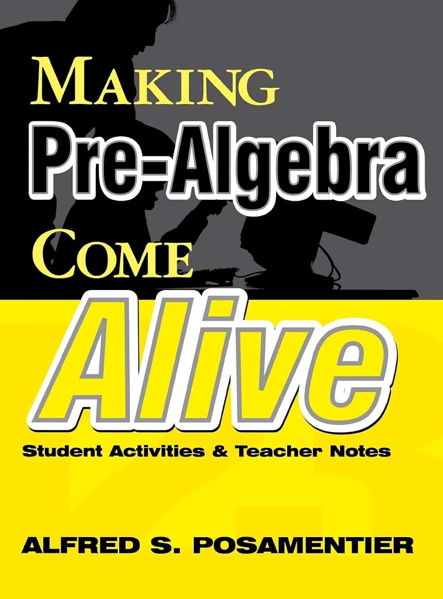Making Pre-Algebra Come Alive: Student Activities and Teacher Notes (Making Mathematics Come Alive! (Hardcover))