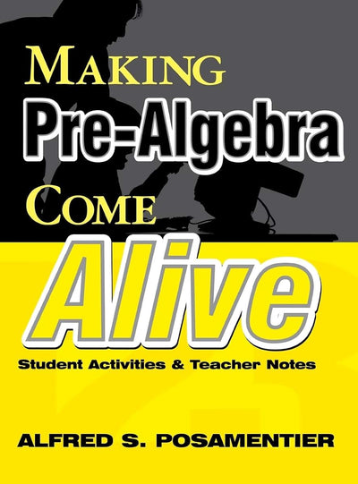 Making Pre-Algebra Come Alive: Student Activities and Teacher Notes (Making Mathematics Come Alive! (Hardcover))
