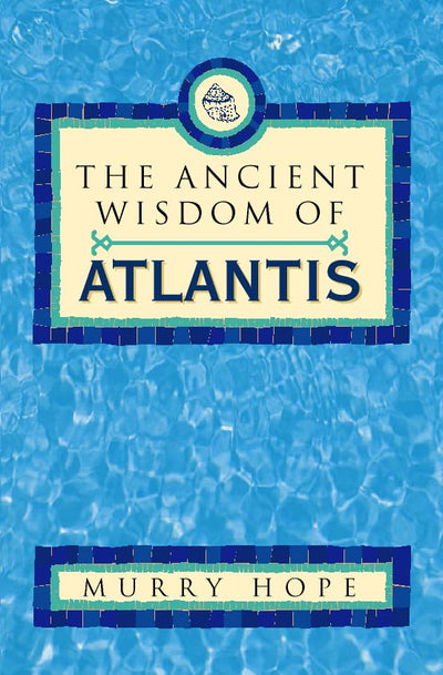 The Ancient Wisdom of Atlantis