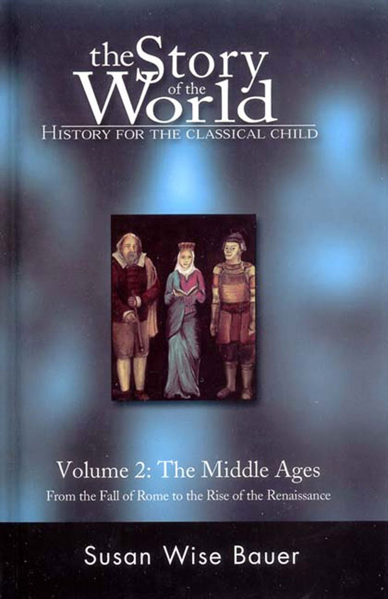 The Story of the World: History for the Classical Child, Vol 1