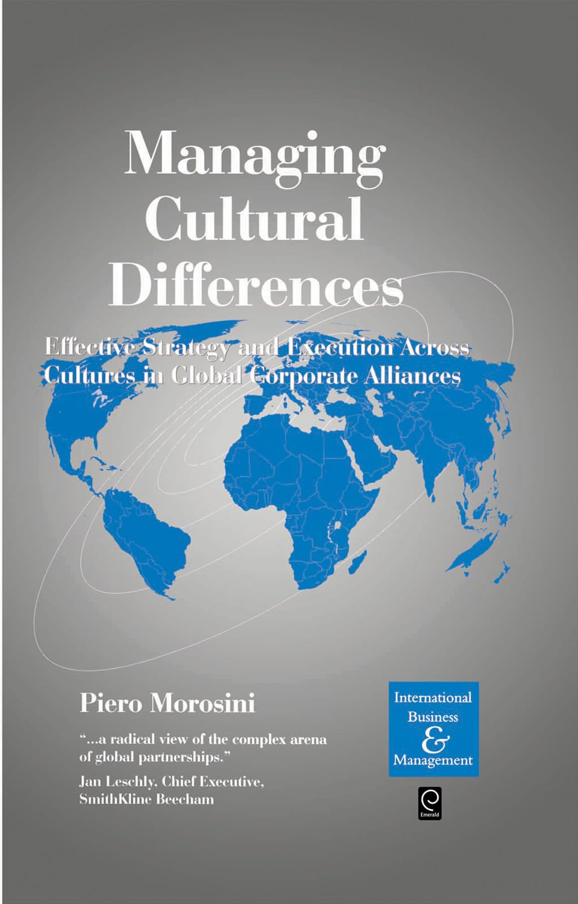 Managing Cultural Differences: Effective Strategy and Execution Across Cultures in Global Corporate Alliances (International Business and Management)