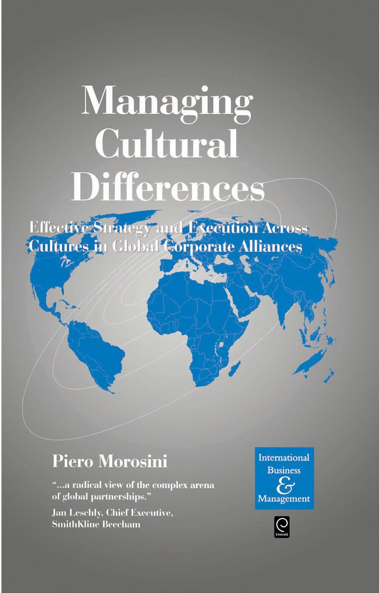Managing Cultural Differences: Effective Strategy and Execution Across Cultures in Global Corporate Alliances (International Business and Management)