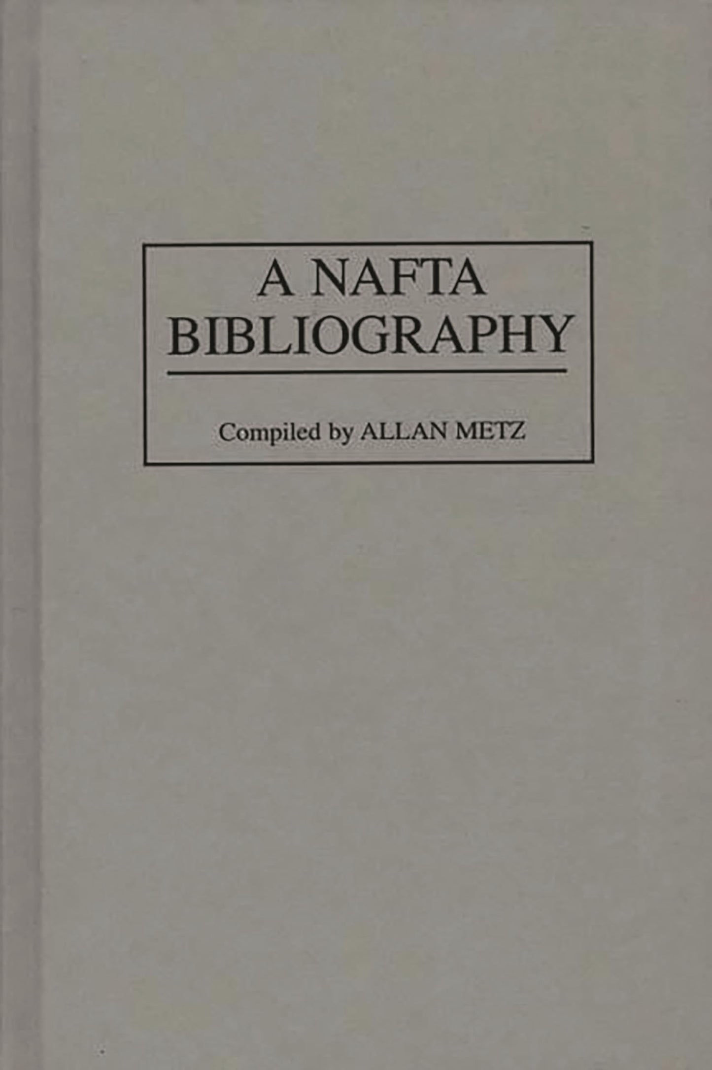 A NAFTA Bibliography (Bibliographies and Indexes in Economics and Economic History)