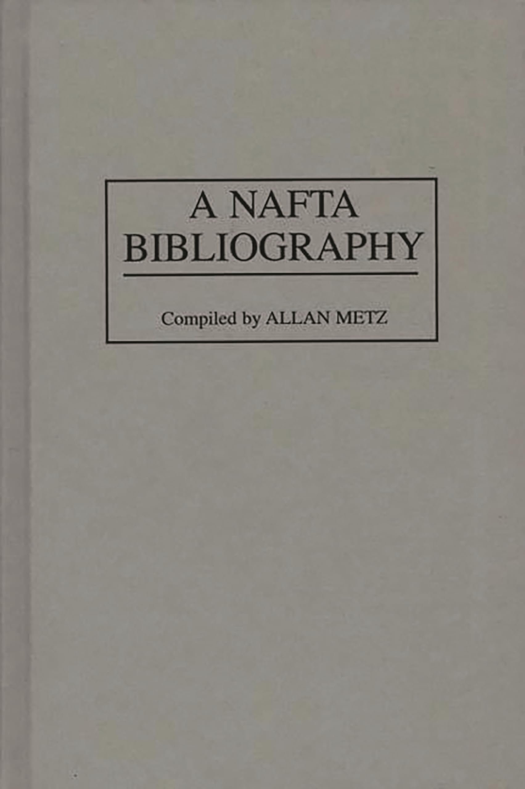 A NAFTA Bibliography (Bibliographies and Indexes in Economics and Economic History)