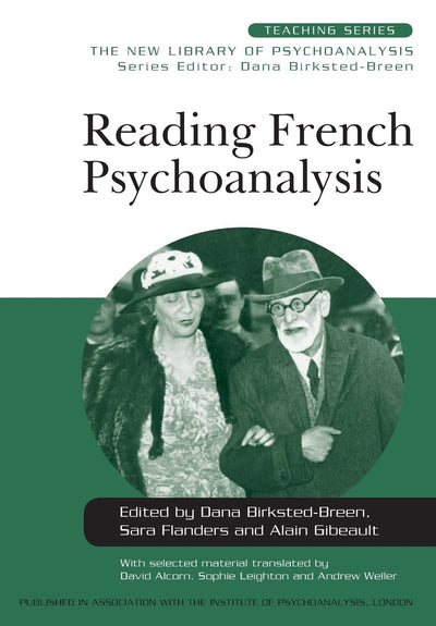 Reading French Psychoanalysis (New Library of Psychoanalysis Teaching Series)