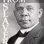 Up From Slavery by Booker T. Washington