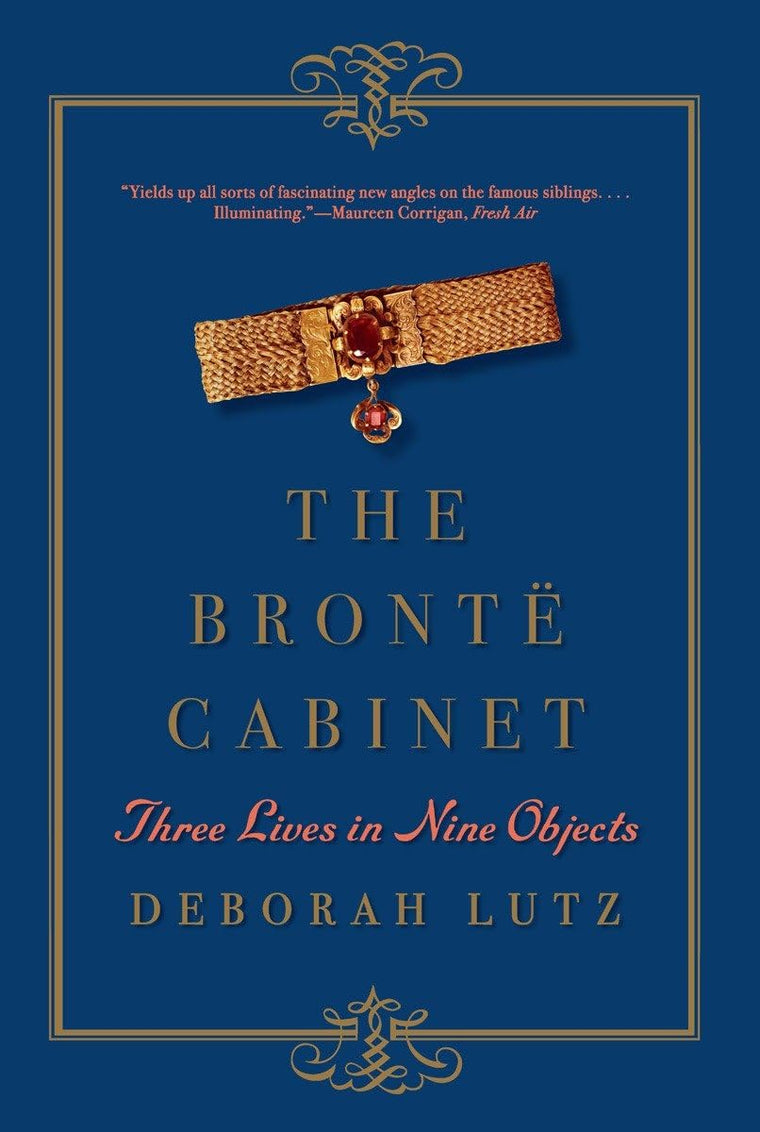 The Bront Cabinet: Three Lives in Nine Objects