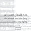 William Faulkner: The Sound and the Fury and As I Lay Dying