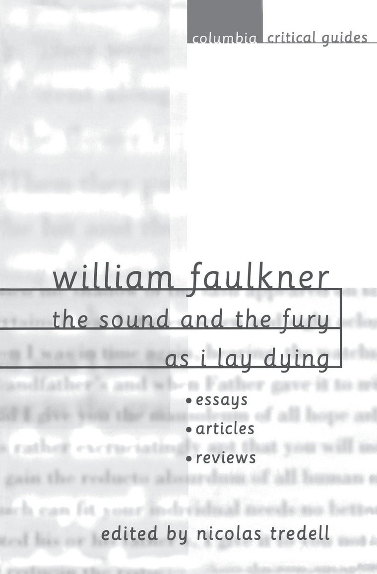 William Faulkner: The Sound and the Fury and As I Lay Dying