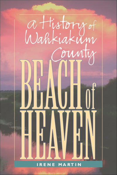 Beach of Heaven: A History of Wahkiakum County