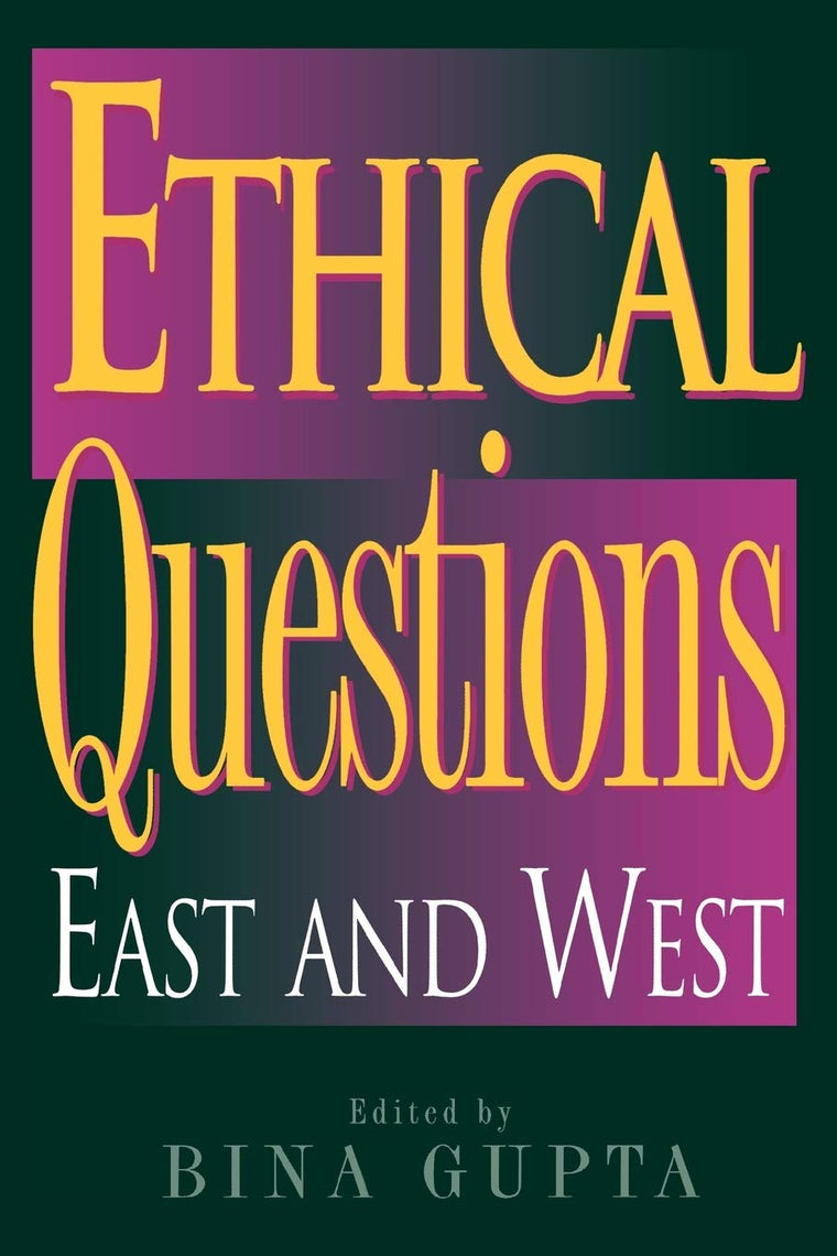 Ethical Questions: East and West (Philosophy and the Global Context)