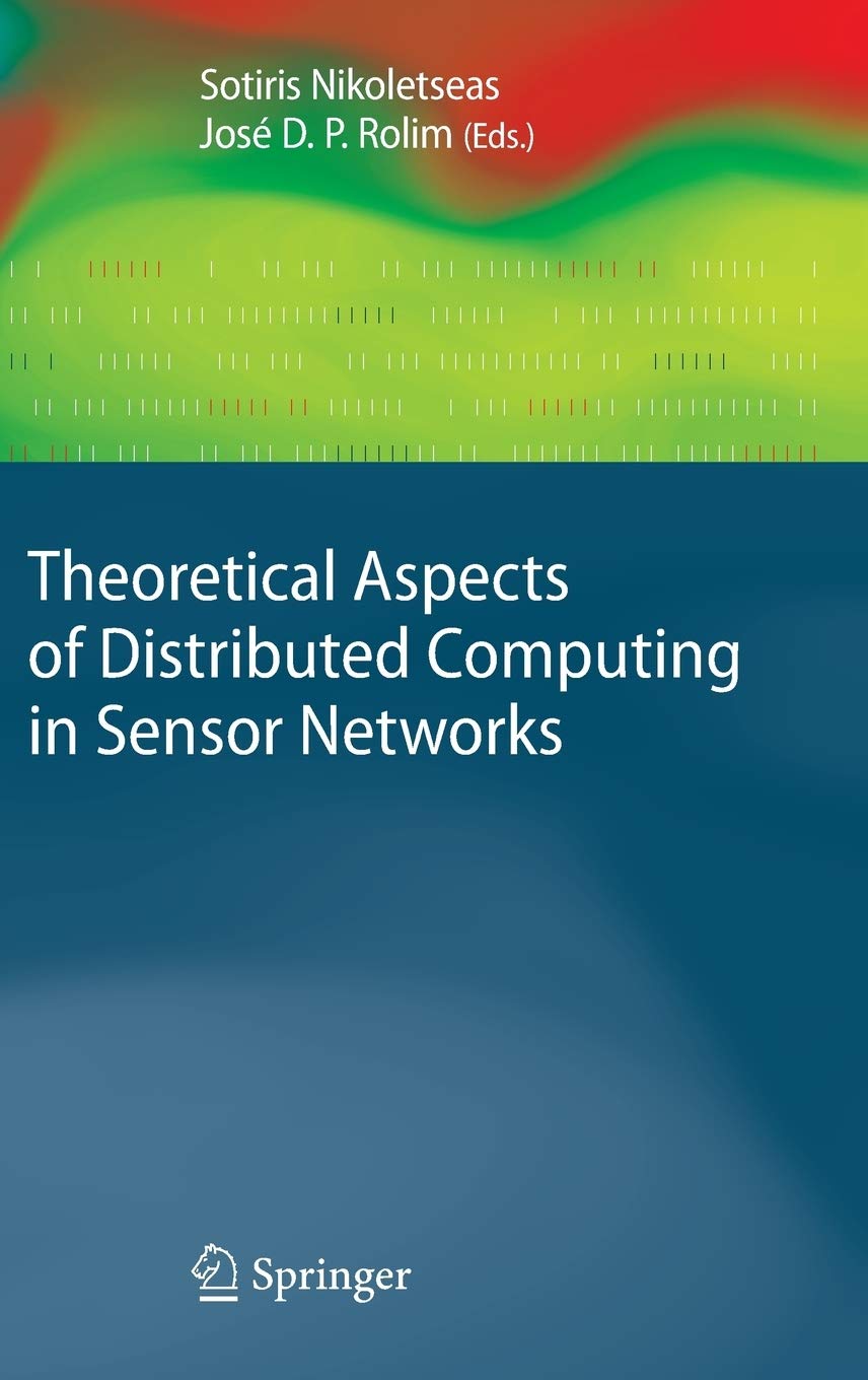 Theoretical Aspects of Distributed Computing in Sensor Networks (Monographs in Theoretical Computer Science. An EATCS Series)