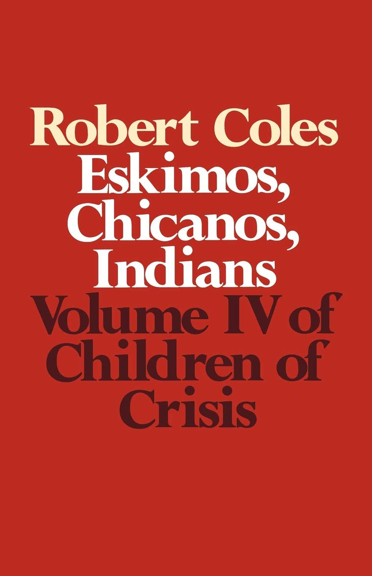 Children of Crisis - Volume 4: Eskimos, Chicanos & Indians