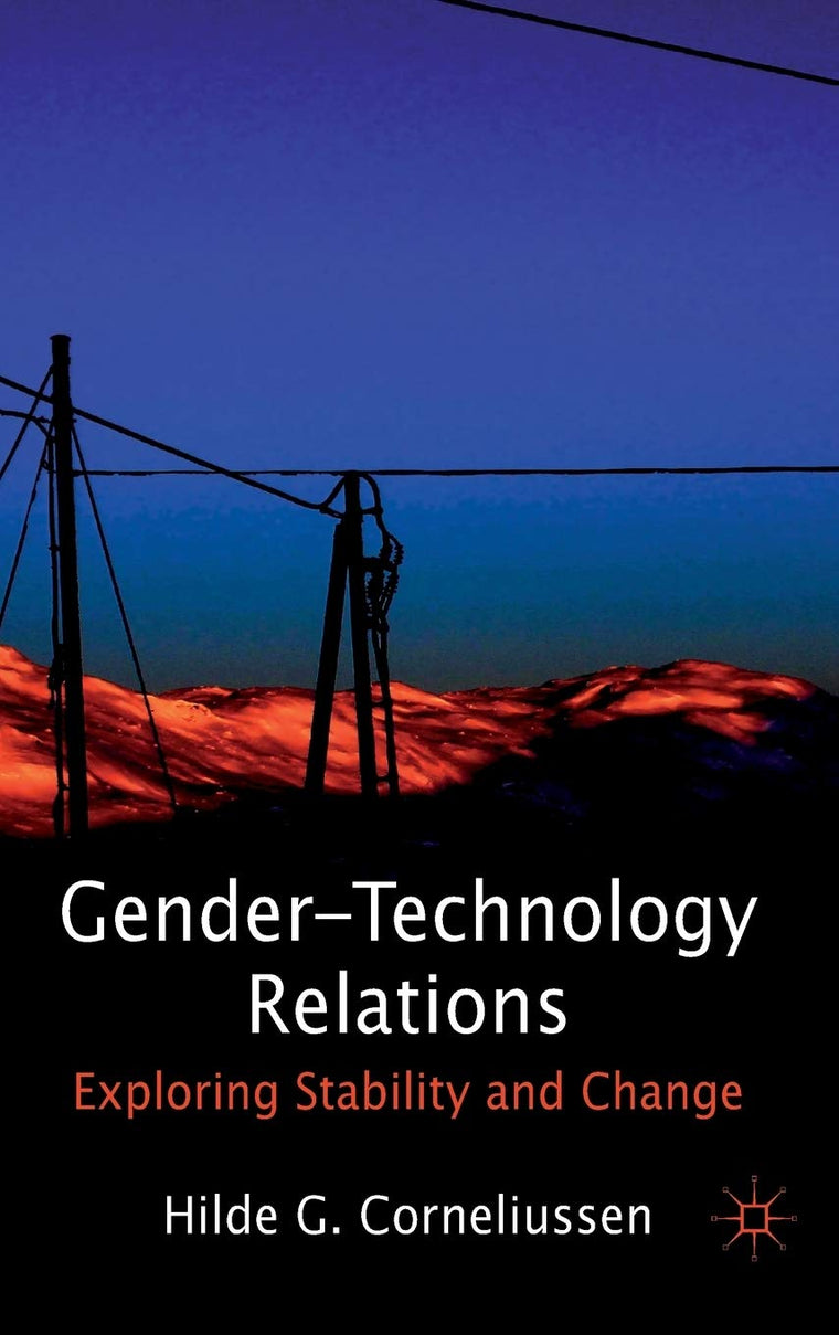 Gender-Technology Relations: Exploring Stability and Change
