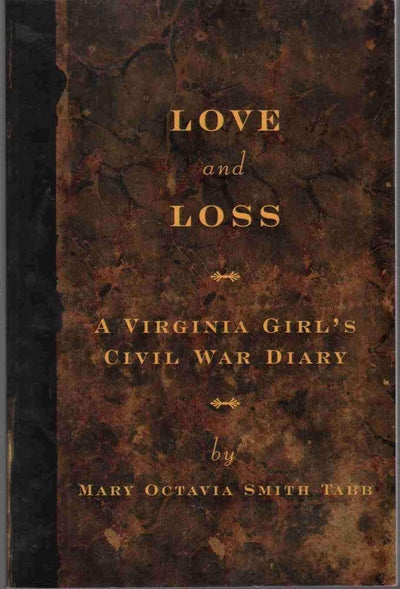 Love and Loss: A Virginia Girl's Civil War Diary