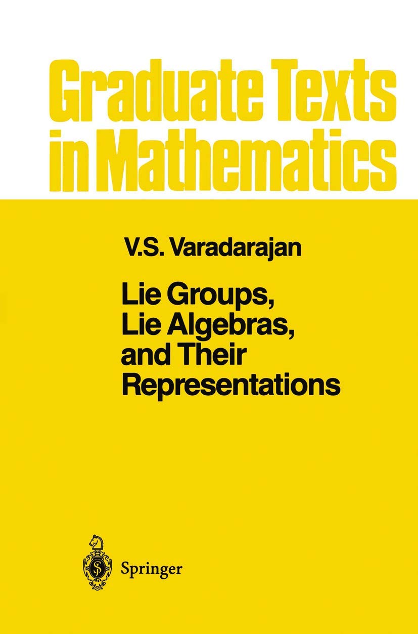 Lie Groups, Lie Algebras, and Their Representation (Graduate