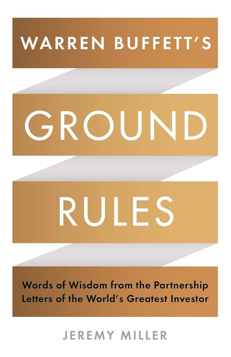 Warren Buffett's Ground Rules: Words of Wisdom from the Partnership Letters of the World's Greatest Investor