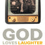 God Loves Laughter