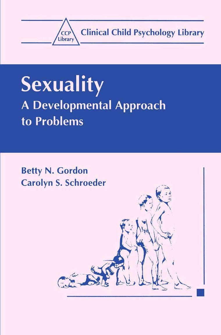 Sexuality: A Developmental Approach to Problems (Clinical Child Psychology Library)