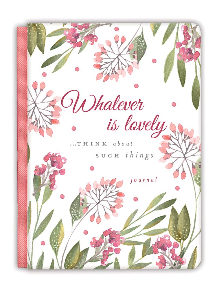 Whatever Is Lovely Gratitude Journal (Cloth Spine Deluxe Journal)
