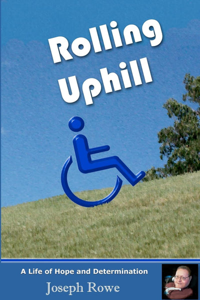 Rolling Uphill: A Life of Hope and Determination