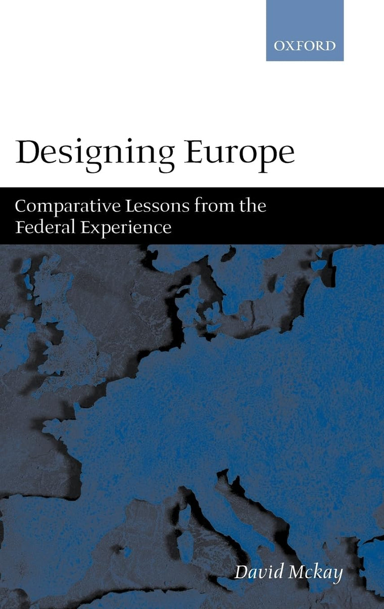 Designing Europe: Comparative Lessons from the Federal Experience