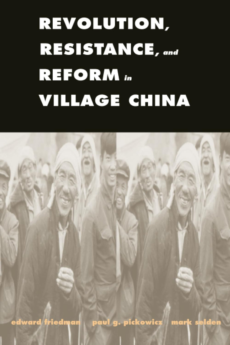Revolution, Resistance, and Reform in Village China (Yale Agrarian Studies Series)