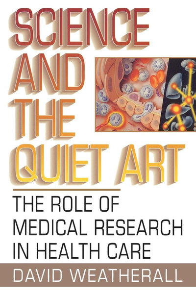 Science and the Quiet Art: The Role of Medical Research in Health Care (Norton Paperback)