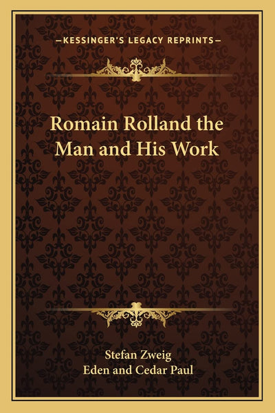 Romain Rolland the Man and His Work