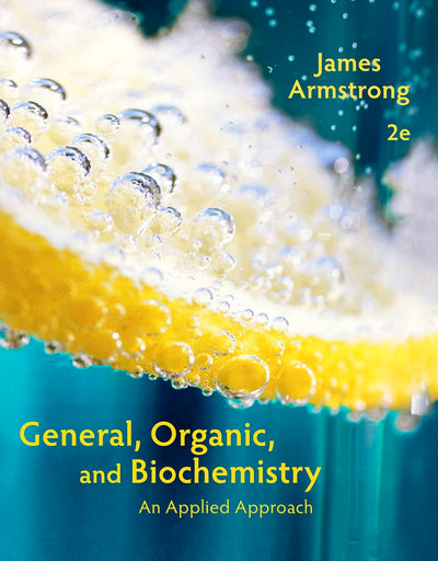 General, Organic, and Biochemistry: An Applied Approach