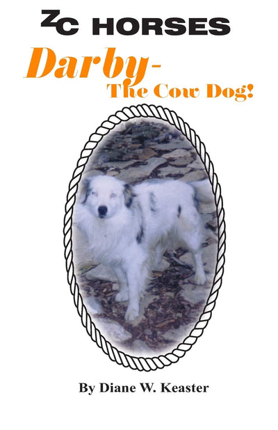 Darby-The Cow Dog (ZC Horses Series of Children's Books)