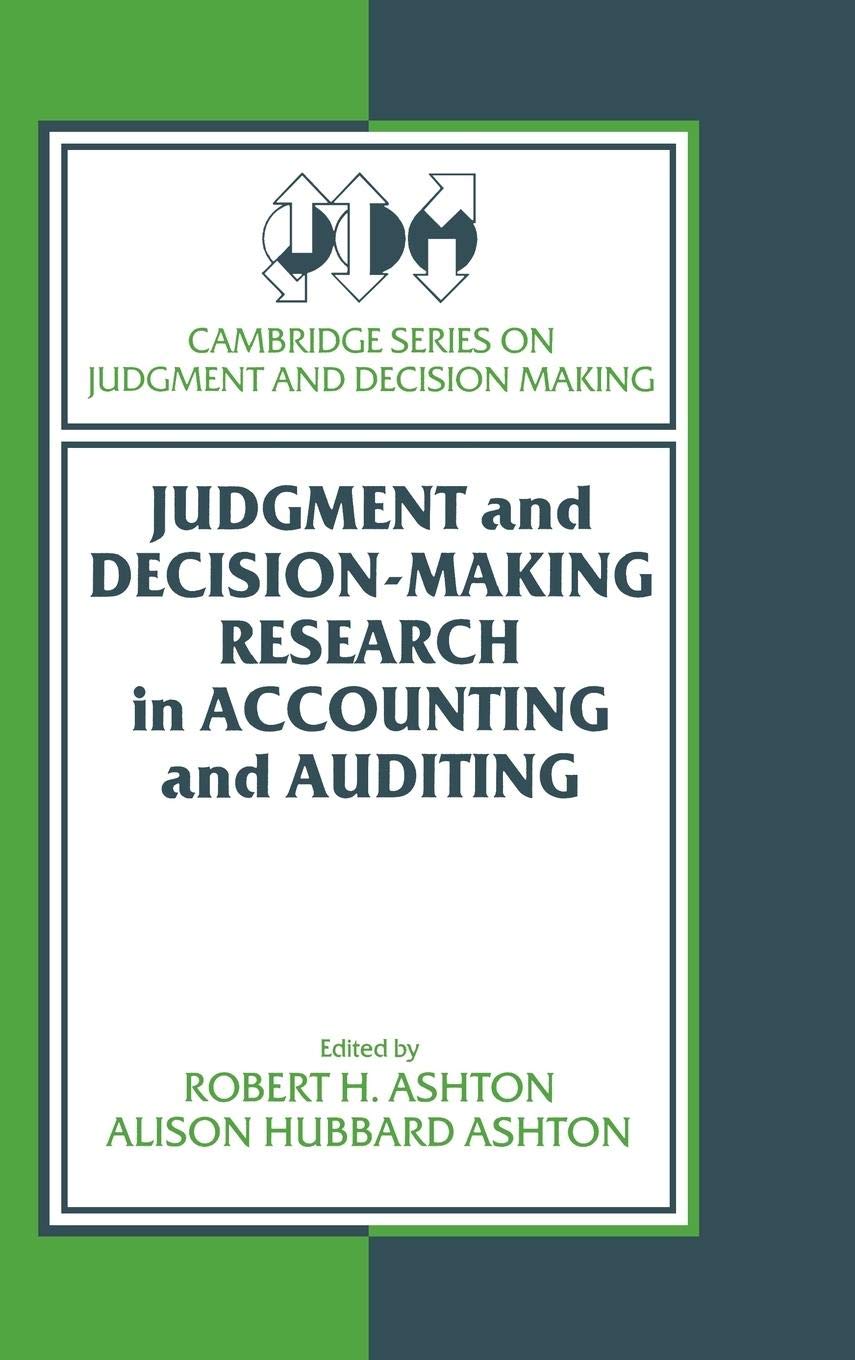 Judgment and Decision-Making Research in Accounting and Auditing (Cambridge Series on Judgment and Decision Making)