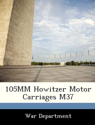 105mm Howitzer Motor Carriages M37