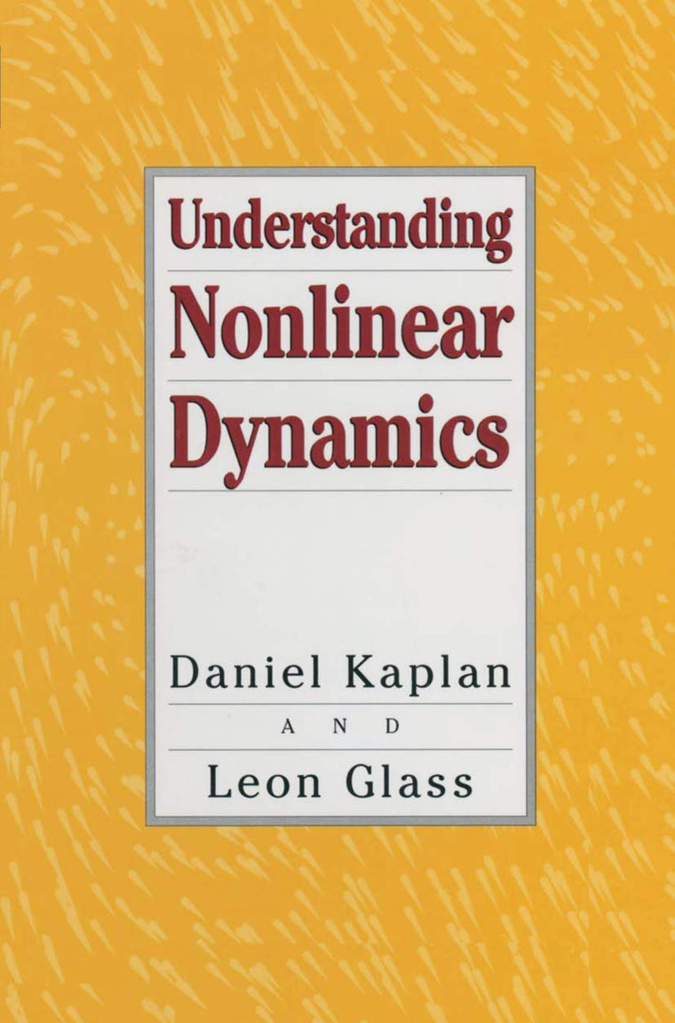 Understanding Nonlinear Dynamics (Texts in Applied Mathematics)