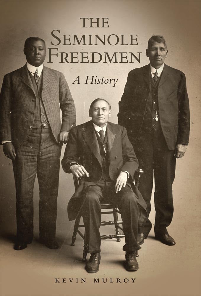 The Seminole Freedmen: A History (Volume 2) (Race and Culture in the American West Series)