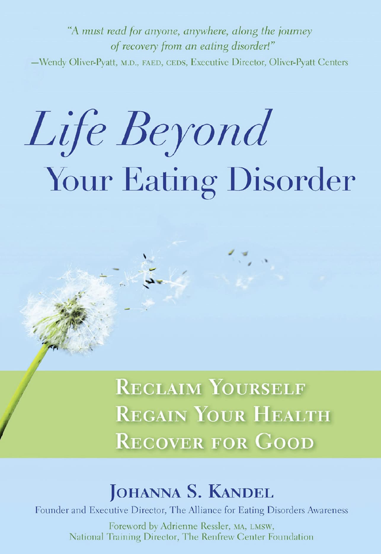 Life Beyond Your Eating Disorder: Reclaim Yourself, Regain Your Health, Recover for Good