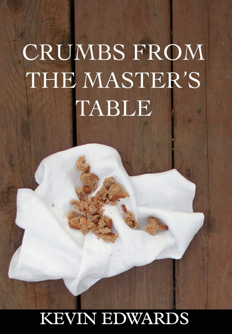 Crumbs from the Master's Table