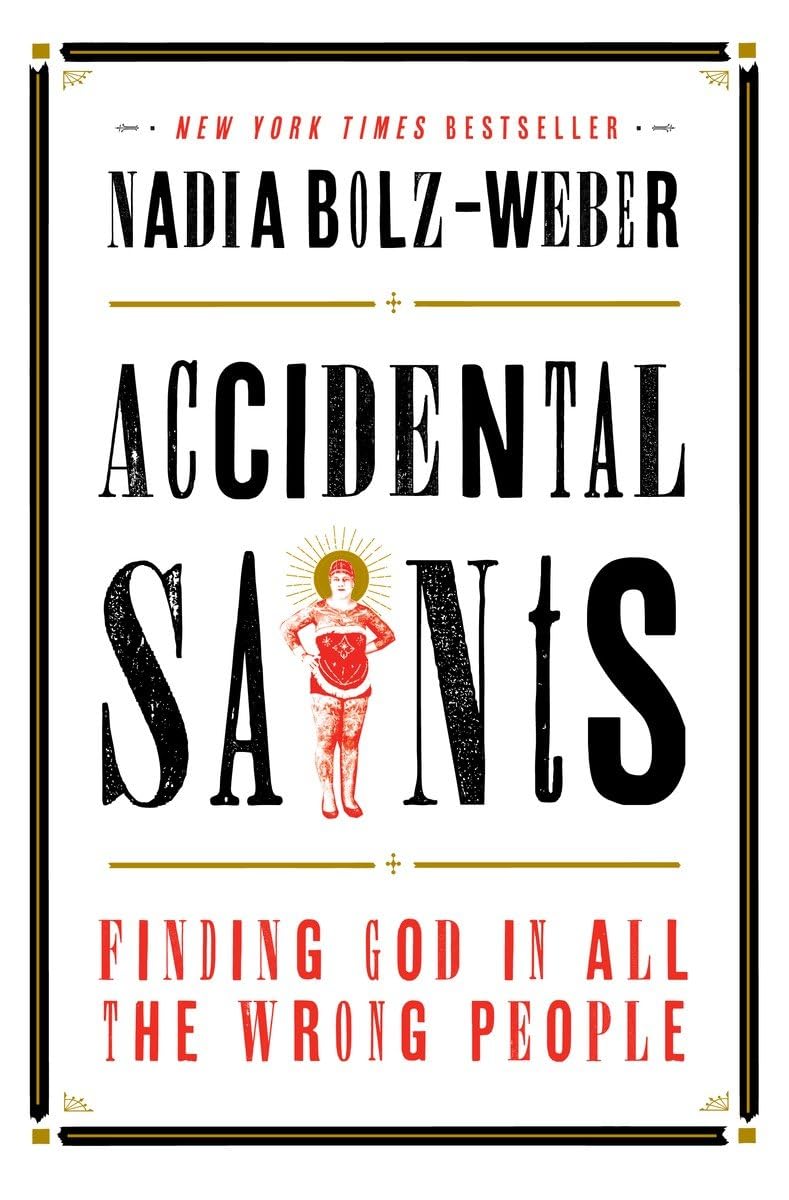 Accidental Saints: Finding God in All the Wrong People