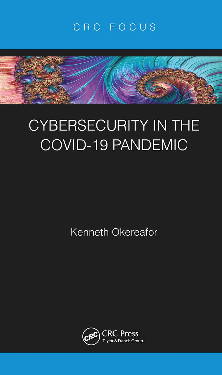 Cybersecurity in the COVID-19 Pandemic