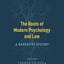 The Roots of Modern Psychology and Law: A Narrative History