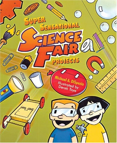 Super Sensational Science Fair Projects