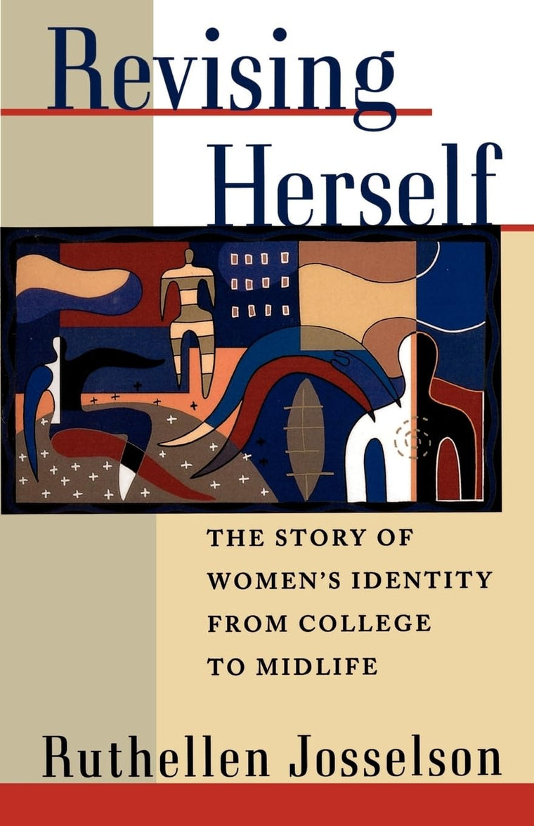 Revising Herself: The Story of Women's Identity from College to Midlife