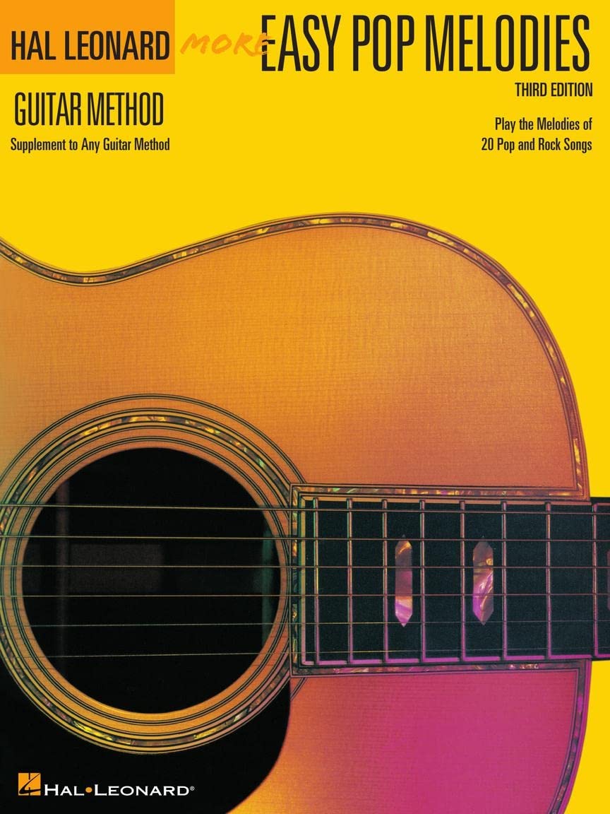 More Easy Pop Melodies Third Edition  Correlates with Book 2  Beginner Guitar Sheet Music Songbook for Students and Teachers  Hal Leonard Guitar Method Supplemental Book with 20 Easy Pop Songs